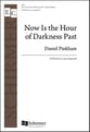 Now is the Hour of Darkness Past SATB choral sheet music cover
